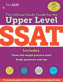 The Official Study Guide for the Upper Level SSAT. Includes: Three full-length practice tests! Study questions and tips. The only prep guide written by the SSAT test development team. 